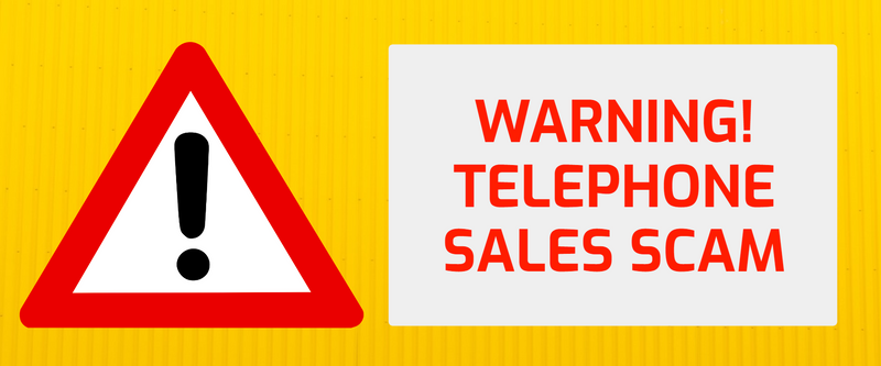 WARNING: TELEPHONE SALES SCAM